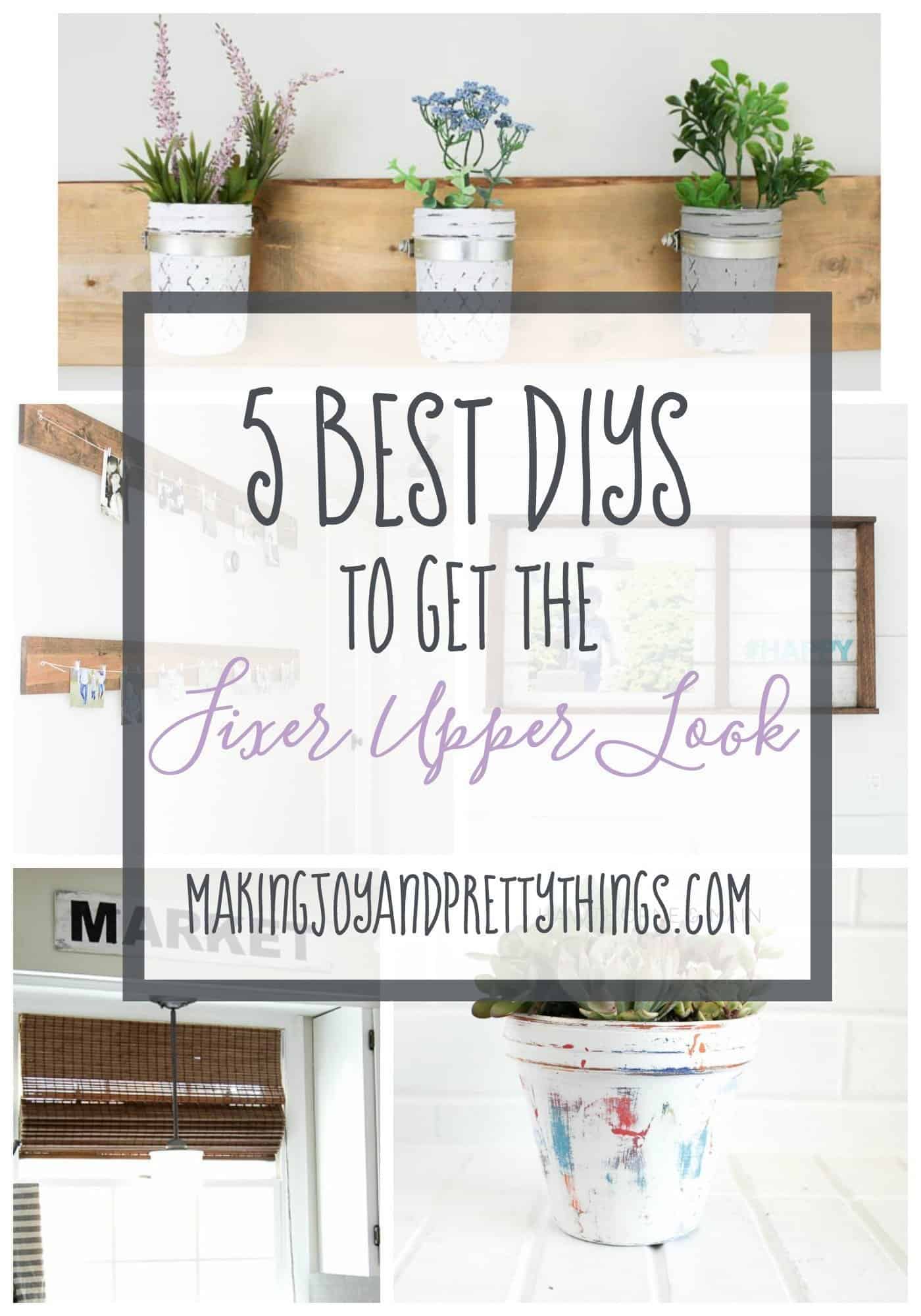 5 Best DIY projects on Pinterest to get the Fixer Upper or Farmhouse Look in your home