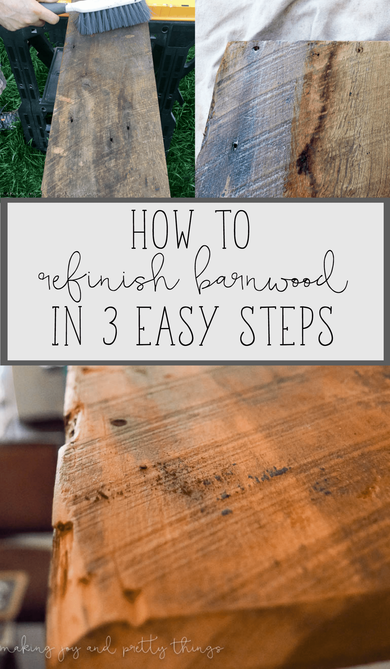 How To Clean And Refinish Barnwood In 3 Easy Steps Making Joy And Pretty Things How To Clean And Refinish Barnwood In 3 Easy Steps Making Joy And Pretty Things