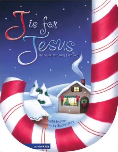 J is for Jesus: The Sweetest Story Ever Told by Crystal Bowman is a great religious Christmas book idea for young kids
