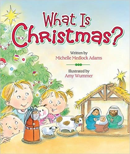 What is Christmas by Michelle Medlock Adams is a great introduction to Christmas for littles ones. This engaging introduction to the true meaning of Christmas, now in a new, convenient size. Michelle Medlock Adams' warm, humorous text lists all of the things that Christmas might be about, only to conclude that it is truly about celebrating the birth of Jesus, our Savior. Through the whimsical art and rhyming, fun-to-read verse, even the youngest child will come to understand what Christmas is. Ages 2-5.
