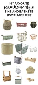 my favorite farmhouse-style bins and baskets {most under $25!!} - You can't beat this list of rustic, fixer upper and farmhouse bins and baskets that are budget friendly and instantly add style and character to your home!