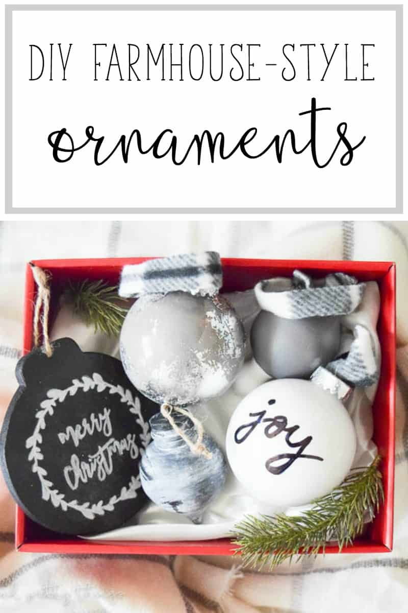 A stacked image collage has two images. The top image is decorative text that reads "DIY farmhouse-style ornaments" in black font on white background. The bottom image is a set of painted Christmas ornaments - black, white, silver, and gray ornaments on a red box surrounded by pine tree branches and white fabric.