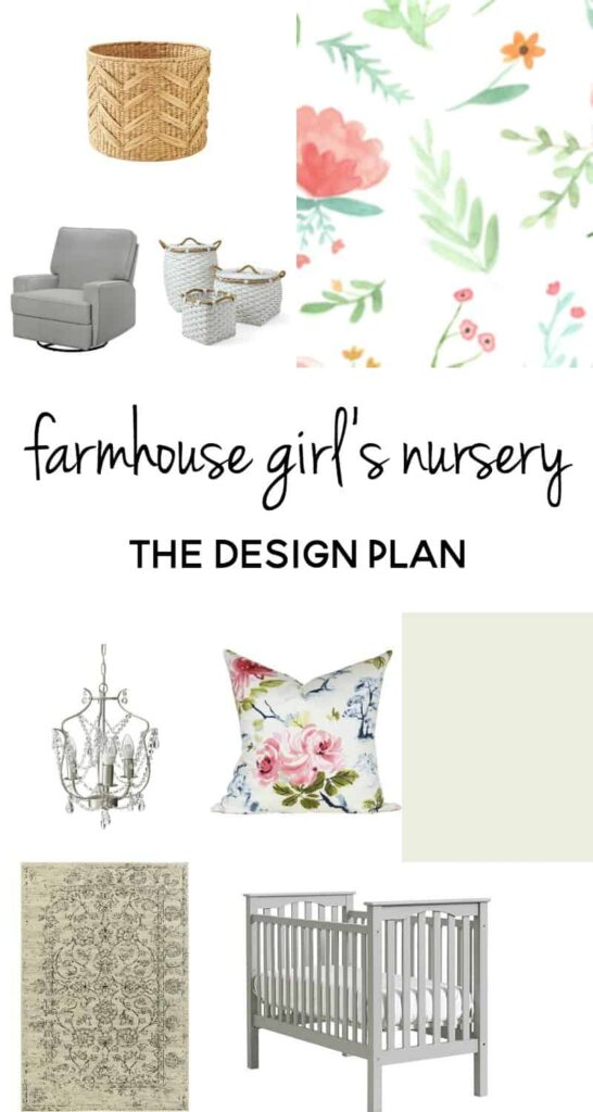 A collage of images showing different pieces of farmhouse nursery decor - furniture, floral fabrics, paint colors, and more. Image overlay text reads "farmhouse girl's nursery: the design plan" in black text.