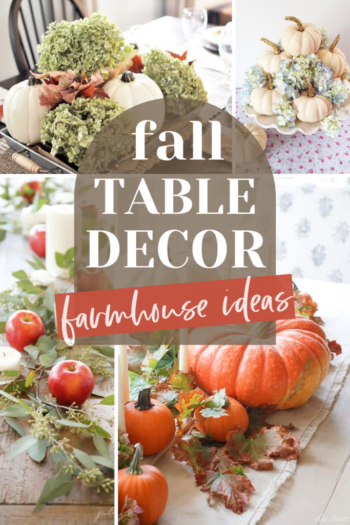 A collage photo of a a table decor with text overlays saying "Fall Table Decor Farmhouse Ideas".
