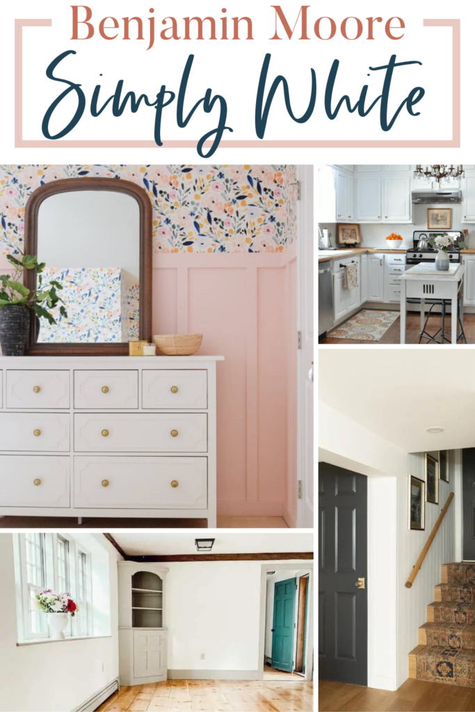 Collage photo of paint ideas with text overlays saying "Simply White by Benjamin Moore Paint Color Overview".
