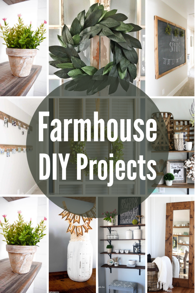 A collage showcasing DIY farmhouse decor ideas to inspire your next project. With textoverlays saying "Farmhouse DIY Projects."